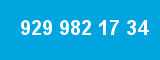 929 982 17 34